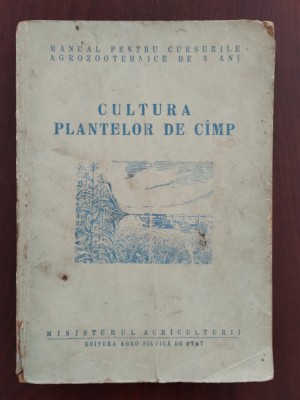 Cultura plantelor de c&amp;acirc;mp - Gh. B&amp;icirc;lteanu - Editura Agro-silvică 1956 foto