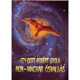 Hun-magyar ősvall&aacute;s - Cey-Bert R&oacute;bert Gyula