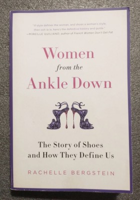 Rachelle Bergstein - Women From the Ankle Down: The Story of Shoes and How... foto