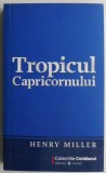Tropicul Capricornului &ndash; Henry Miller