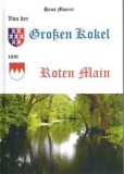 Von der Gro&szlig;en Kokel zum Roten Main