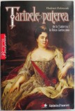 Tarinele si puterea. De la Ecaterina I la Raisa Gorbaciova &ndash; Vladimir Fedorovski