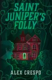 Saint Juniper&#039;s Folly
