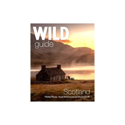 Wild Guide Scotland: Second Edition: Hidden Places, Great Adventures and the Good Life foto