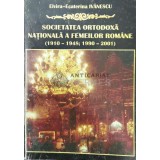 SOCIETATEA ORTODOXĂ NAȚIONALĂ A FEMEILOR ROM&Acirc;NE ( 1910-1948 ; 1990-2001 ) - 2001 - Elvira Ecaterina Ivanescu ($Q144)