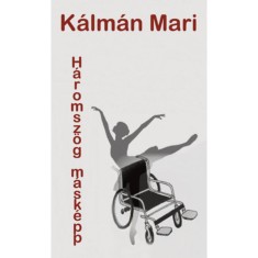 H&aacute;romsz&ouml;g m&aacute;sk&eacute;pp - K&aacute;lm&aacute;n Mari