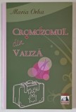 CROMOZOMUL DIN VALIZA de MARIA ORHA , 2010