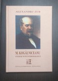 MIHAIL KOGALNICEANU - STUDII SI NOTE ISTORIOGRAFICE - ALEXANDRU ZUB