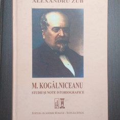 MIHAIL KOGALNICEANU - STUDII SI NOTE ISTORIOGRAFICE - ALEXANDRU ZUB