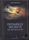 Alain Decaux - Dosarele secrete ale secolului XX