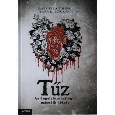 Tűz - Az Engelsfors tril&amp;oacute;gia m&amp;aacute;sodik k&amp;ouml;tete - Sara Bergmark Elfgren foto