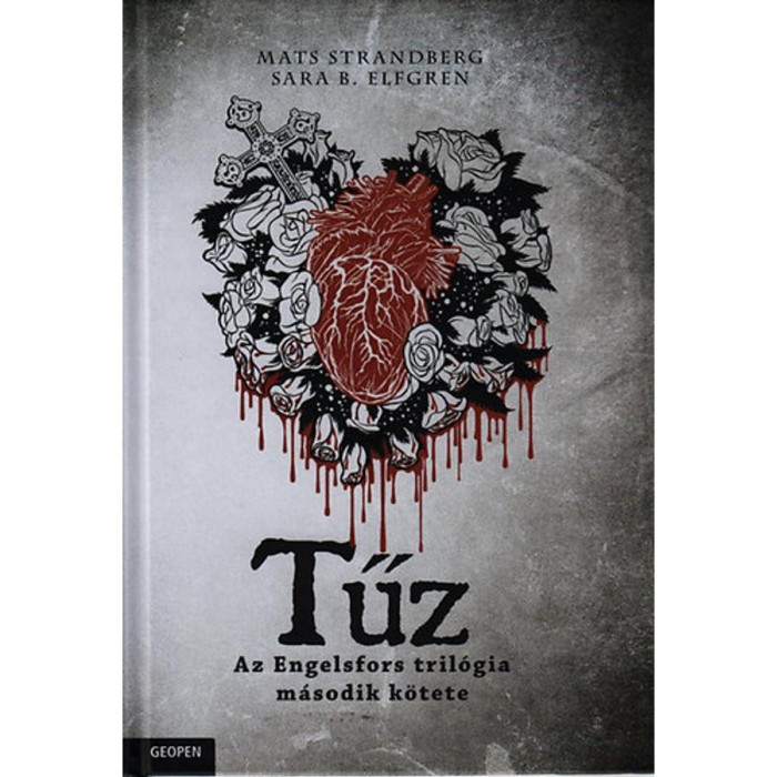 Tűz - Az Engelsfors tril&oacute;gia m&aacute;sodik k&ouml;tete - Sara Bergmark Elfgren