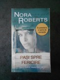 NORA ROBERTS - PASI SPRE FERICIRE