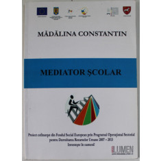 MEDIATOR SCOLAR de MADALINA CONSTANTIN , ANII &#039;2000