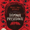 Domnul Presedinte, Miguel Angel Asturias - Editura Curtea Veche