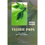Valeriu Popa: Din tainele unui initiat roman - Adriana Caramfil, Spiritualitate, Ezoterism, Ortodoxie, Editura Prestige, 2010, Coperta Brosata
