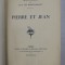PIERRE ET JEAN par GUY DE MAUPASSANT , 1909