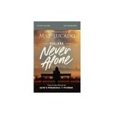 You Are Never Alone Study Guide: Trust in the Miracle of God's Presence and Power