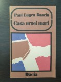 CASA URSEI MARI - Paul Eugen Banciu