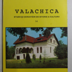 VALACHICA - REVISTA DE STUDII SI CERCETARI DE ISTORIE A CULTURII , NR. 14 , 1994