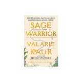 Sage Warrior: Wake to Oneness, Practice Pleasure, Choose Courage, Become Victory