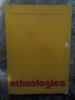Romulus Vulcănescu (coord.) - Ethnologica (1982)