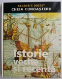 Cheia cunoasterii. Istorie veche si recenta