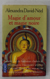 MAGIE D &#039; AMOUR ET MAGIE NOIRE par ALEXANDRA DAVID - NEEL , 1990