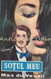 Cumpara ieftin Sotul Meu - Max Du Veuzit, Tribuna, 1991, Roman, Beletristica