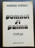 Pumnul și palma. Cartea &icirc;nt&acirc;i: O dimineață &icirc;nșelătoare - Dumitru Popescu