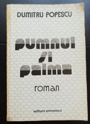 Pumnul și palma. Cartea &amp;icirc;nt&amp;acirc;i: O dimineață &amp;icirc;nșelătoare - Dumitru Popescu foto