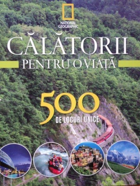 CALATORII PENTRU O VIATA 500 DE LOCURI UNICE NR. 3