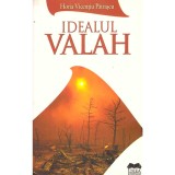 Horia Vicentiu Patrasu - Idealul valah. Sondari in psihologia abisala a poporului roman - 136979