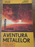 Aventura Metalelor - Dolphi Drimer, Sorin Ionescu, Albatros 1986, Chimie, Colectia Cristal
