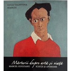 Lucia Valentina Stanciu, Mărturii despre artă şi viată