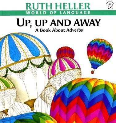 Up, Up and Away: A Book about Adverbs foto