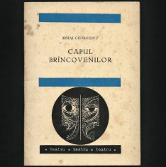 CAPUL BR&Icirc;NCOVENILOR / BR&Acirc;NCOVENILOR - TEATRU - MIHAI GEORGESCU