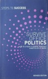 Survive Office Politics. How to steer a course through minefields at work