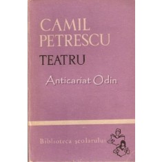 Teatru - Camil Petrescu