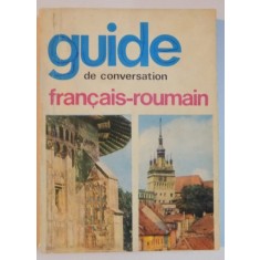 GUIDE DE CONVERSATION FRANCAIS - ROUMAIN de SORINA BERCESCU 1969