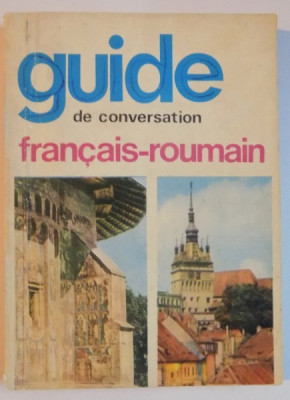 GUIDE DE CONVERSATION FRANCAIS - ROUMAIN de SORINA BERCESCU 1969 foto