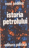 Istoria petrolului carte Rene Sedillot Editura Politica Romana brosata 383 pagini 1979