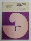 INDRUMATOR METODIC PENTRU DEZVOLTAREA VORBIRII , CUNOASTEREA MEDIULUI INCONJURATOR , JOCURI SI ACTIVITATI LIBERE de ELVIRA CRETU ...STELA POPESCU , 19