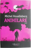Anihilare &ndash; Michel Houellebecq