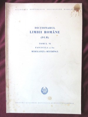 DICTIONARUL LIMBII ROMANE (DLR) - Tomul VI, Fascicula a 4-a - Academia Romana foto