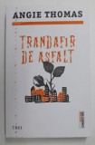 TRANDAFIR DE ASFALT de ANGIE THOMAS , 2022
