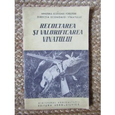 Recoltarea si Valorificarea Vanatului, 1960, Bucuresti - Carte Zoologie, Agricultura Silvica