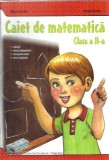 Caiet de matematica. Clasa a 2-a - Maria Gardin