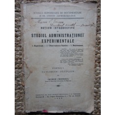 NOTIUNI INTRODUCTIVE IN STUDIUL ADMINISTRATIUNEI EXPERIMENTALE PARTEA I TAYLORISM -FAYOLISM -GEORGE CRISTESCU