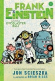 Frank Einstein and the EvoBlaster Belt: Book Four | Jon Scieszka, Abrams